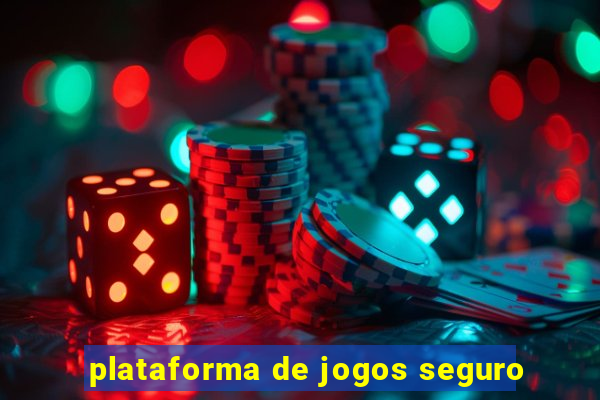 plataforma de jogos seguro